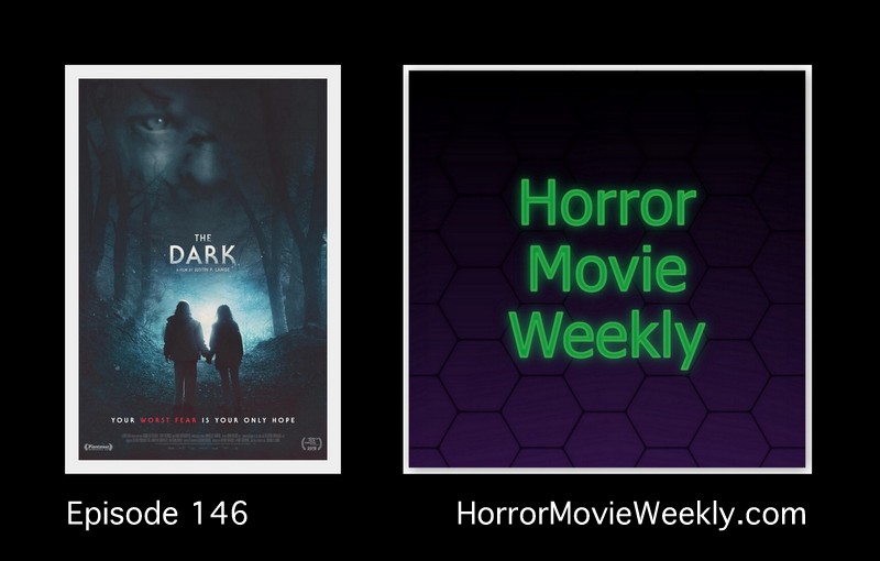 Horror Movie Weekly Ep. 146: The Dark (2018) poster” class=