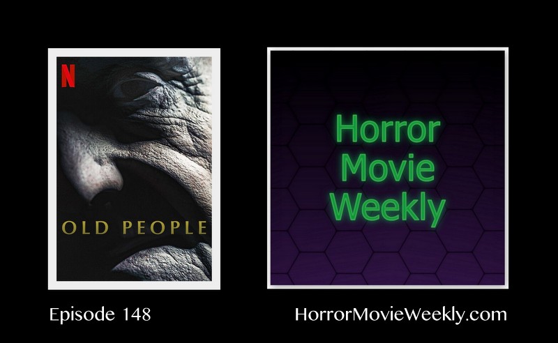 Horror Movie Weekly Ep. 148: Old People (2022) poster” class=