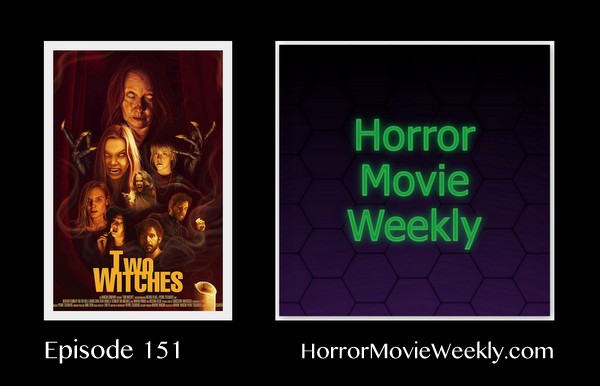 Horror Movie Weekly Ep. 151: Two Witches (2022) poster” class=