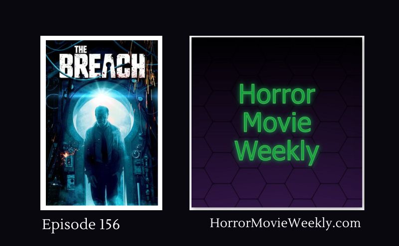 Horror Movie Weekly Ep. 156: The Breach (2023) poster class=