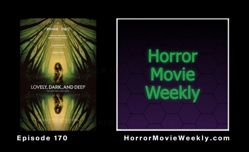 Horror Movie Weekly Ep. 170: Lovely, Dark and Deep (2024) poster