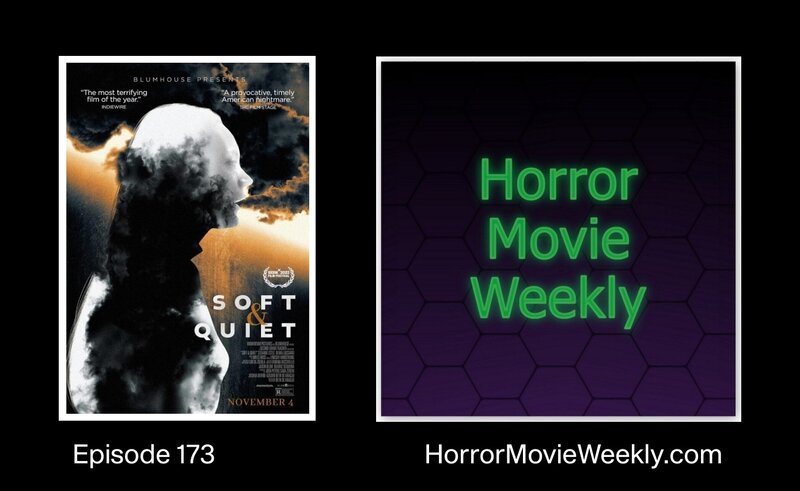 Horror Movie Weekly Ep. 173: Soft and Quiet (2022) episode artwork
