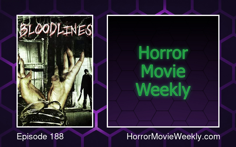 Horror Movie Weekly Ep. 188: Bloodlines (2007) episode artwork